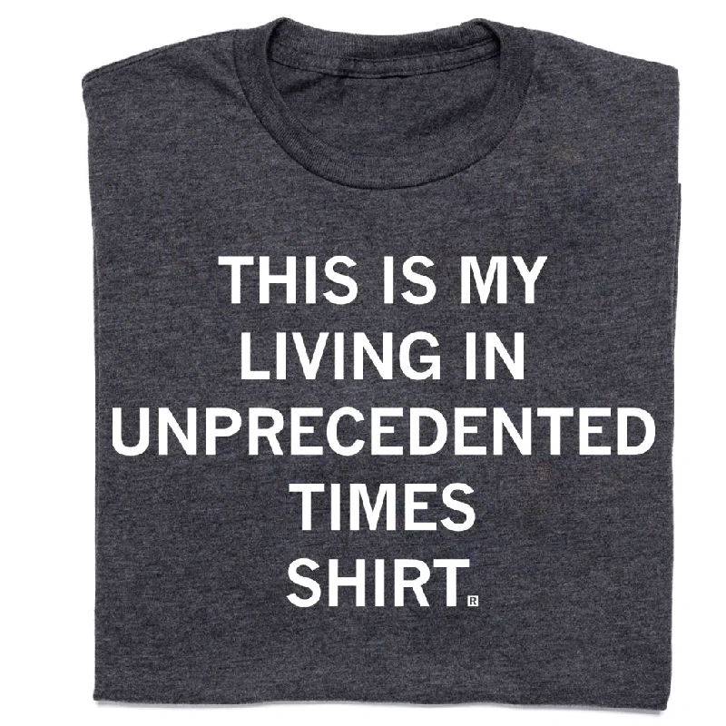 Women's Office Outfit This Is My Unprecedented Times Shirt