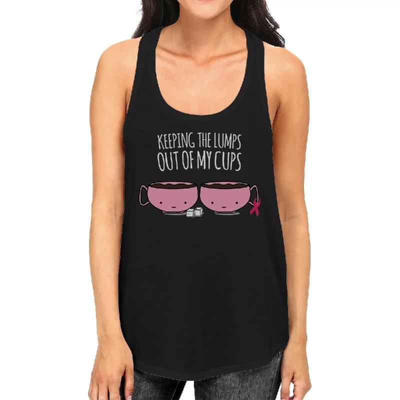 Modern Chic Discounts Keeping The Lumps Out Of My Cups Breast Cancer Womens Black Tank Top