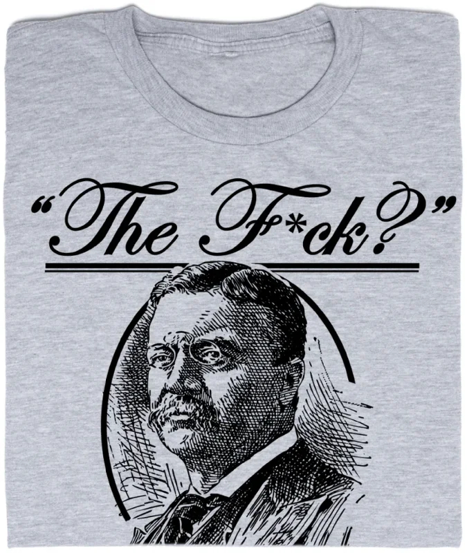 Women's Holiday Attire The F? Teddy Roosevelt Quote