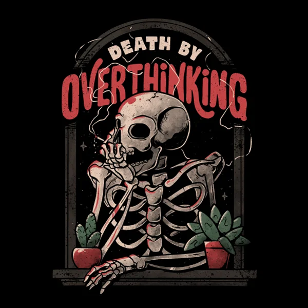 Must-Have Style Discounts 'Death By Overthinking' Shirt