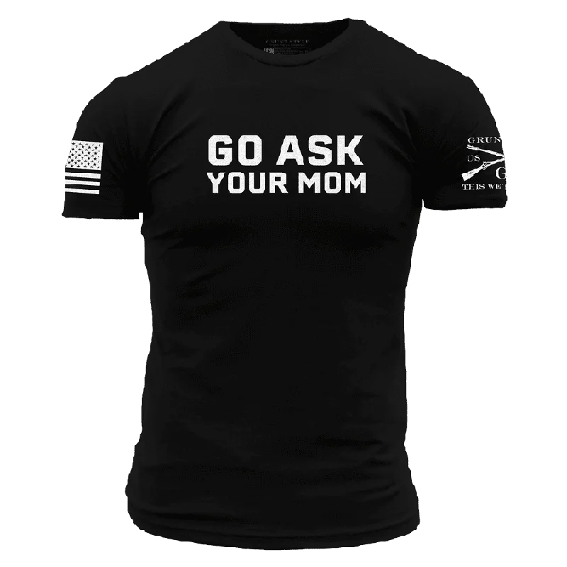 Women's Weekend Outfit Go Ask Your Mom T-Shirt - Black